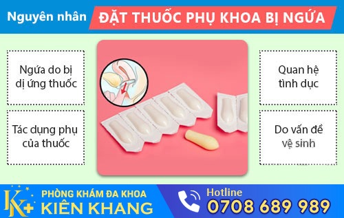 Nguyên nhân đặt thuốc phụ khoa bị ngứa