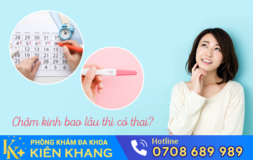 Chậm kinh bao lâu thì có thai?