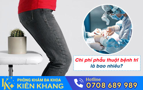 Chi phí phẫu thuật bệnh trĩ